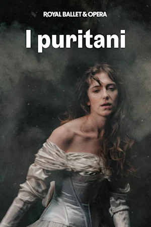 I puritani - Royal Ballet and Opera
